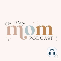 Ep 7 - Things Moms Shouldn't Freak Out About: Toddlers