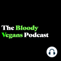 5 episodes of The Bloody Vegans Podcast with Chris van Praag