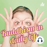 047-Self love part 1 - Buddhism in daily life