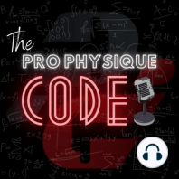 Episode 11: The Evolution of ProPhysique