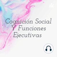Cognición social y funciones ejecutivas.