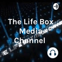 The Life Box Media Channel About Us