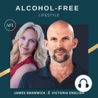 EP 01: James Swanwick - How I Quit Alcohol In 2010