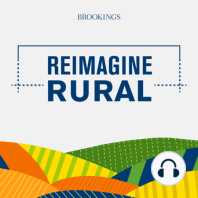 Introducing Reimagine Rural, a new Brookings podcast featuring rural towns experiencing positive change
