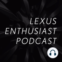 Episode 16: Inside the Lexus & Toyota Product Showcase Event