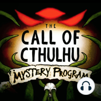 BULLETIN: The Future of The Call of Cthulhu Mystery Program