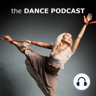 #006 Training your brain; becoming a better dancer, performer, and artist from the inside out!