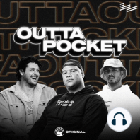 Outta Pocket Ep 9