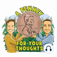 "A Penney For Your Thoughts" - Agronomist Edition 2022 Part #4
