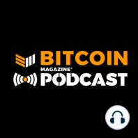 Bitcoin Is A Necessity w/ Aleks Svetski - Bitcoin Magazine Podcast