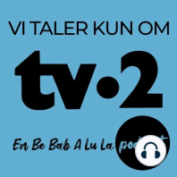 Episode 8 - Nærmest Lykkelig - Vi Taler Kun Om TV-2
