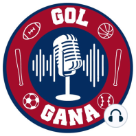 Gol Gana Ep. 2 | Regresa lo bueno, regresa Europa