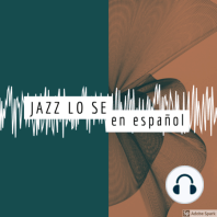 Jazz Lo Sé Instrumentos: Episodio 49