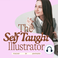 1. The Self-taught Illustrator Podcast is finally here!