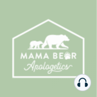 Episode 80. 2022 Wrap Up with Mama Bear Apologetics