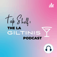 Top Shelf: The LA Giltinis Podcast - Episode 3 ft. DTH van der Merwe