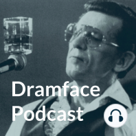 Dramface Podcast Twelve