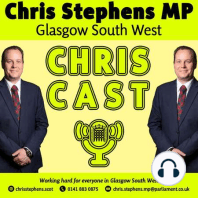 ChrisCast Episode 5 with Chris Stephens, MP for Glasgow South West