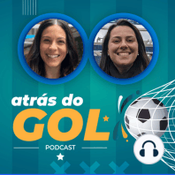 LÁ VEM A BOLA, ENDRICK NO REAL MADRID, ANCELOTTI E A TORCIDA ARGENTINA - Atrás do Gol na Copa #20