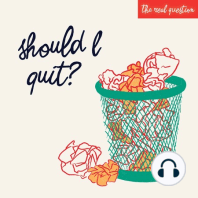 Should I Quit: My Dream Job?