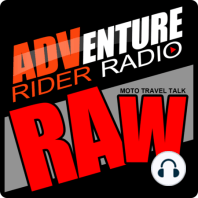3: Adventure Rider Radio RAW Show - Is it an Emergency, Micro Adventures & Best Economical Destinations