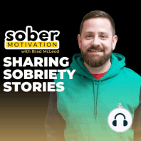 Bruce Brackett aka bwb.positivity shares an incredible story of not giving up and why putting sobriety #1 is so important