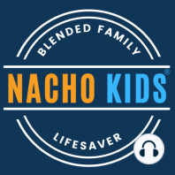 191: The Professional Stepdad And Nacho Parenting Misconceptions