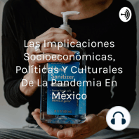 Implicaciones políticas, sociales y culturales de la pandemia de Coronavirus en México