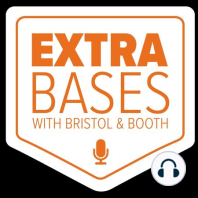 Extra Bases with Bristol & Booth, Episode 2.14 (August 22, 2019)
