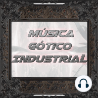 Música Gótico Industrial Ep78 - Electrónica, mezcla, synthpop, darkwave, goth, indie