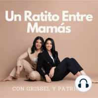 Ep.60- Un Ratito Entre Mamás, con Gloria Pin.