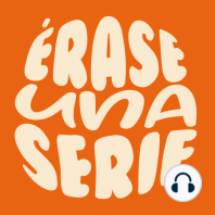 Érase una serie 1x13 - Érase una fiesta