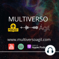 Multiverso Ágil - Temporada 1 - Episodio 2 - ¿Cómo construir productos que la gente ame? con Luis Ferreira