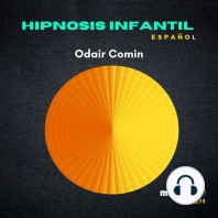 #03 Hipnosis Infantil para Comer Sano | Dr. Odair Comin