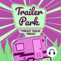 [Pre-Trailer] Welcome to The Trailer Park Podcast