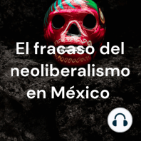 El Neoliberalismo en México. ¿Exito o Fracaso?