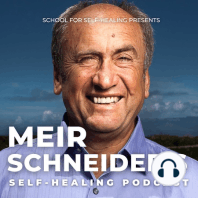 Transformation • Meir Schneider’s Self-Healing Podcast