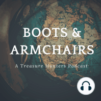 Introducing Boots and Armchairs: A Treasure Hunters Podcast