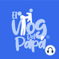 El Vlog del Papá - Hoy hablamos de pañales