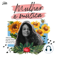 Mulher e Música EP #01 - Interpretes