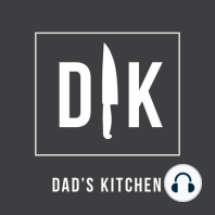 001: PILOT - Why Dad's Kitchen?