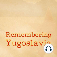 Bonus: The Origin Story of Remembering Yugoslavia