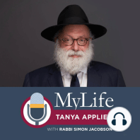 Episode. 57 - MyLife: Tanya Applied with Rabbi Simon Jacobson