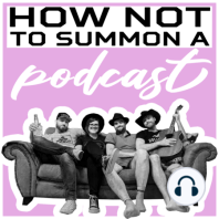 Episode 9 - How Not To Summon A Ramble