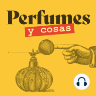 Perfumes y cosas 01: Perfumes, recuerdos y memoria.