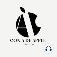 1x07 Con A de Apple - Qué iPhone comprar en Marzo ‘23