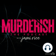 Best of MURDERISH - E85 “Jennifer Turner: Murder or Self Defense?”