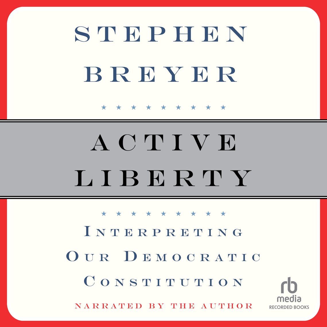 The Authority of the Court and the Peril by Breyer, Stephen