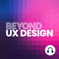 01. Welcome to Beyond UX Design!