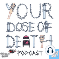 Your Dose of Death: Episode 4-w/Special Guest Alex Colon!
